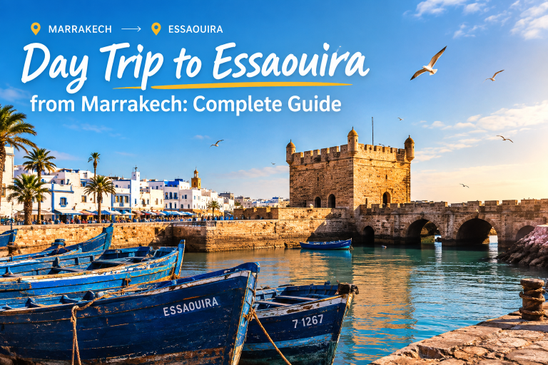 Day Trip to Essaouira from Marrakech: Complete Guide